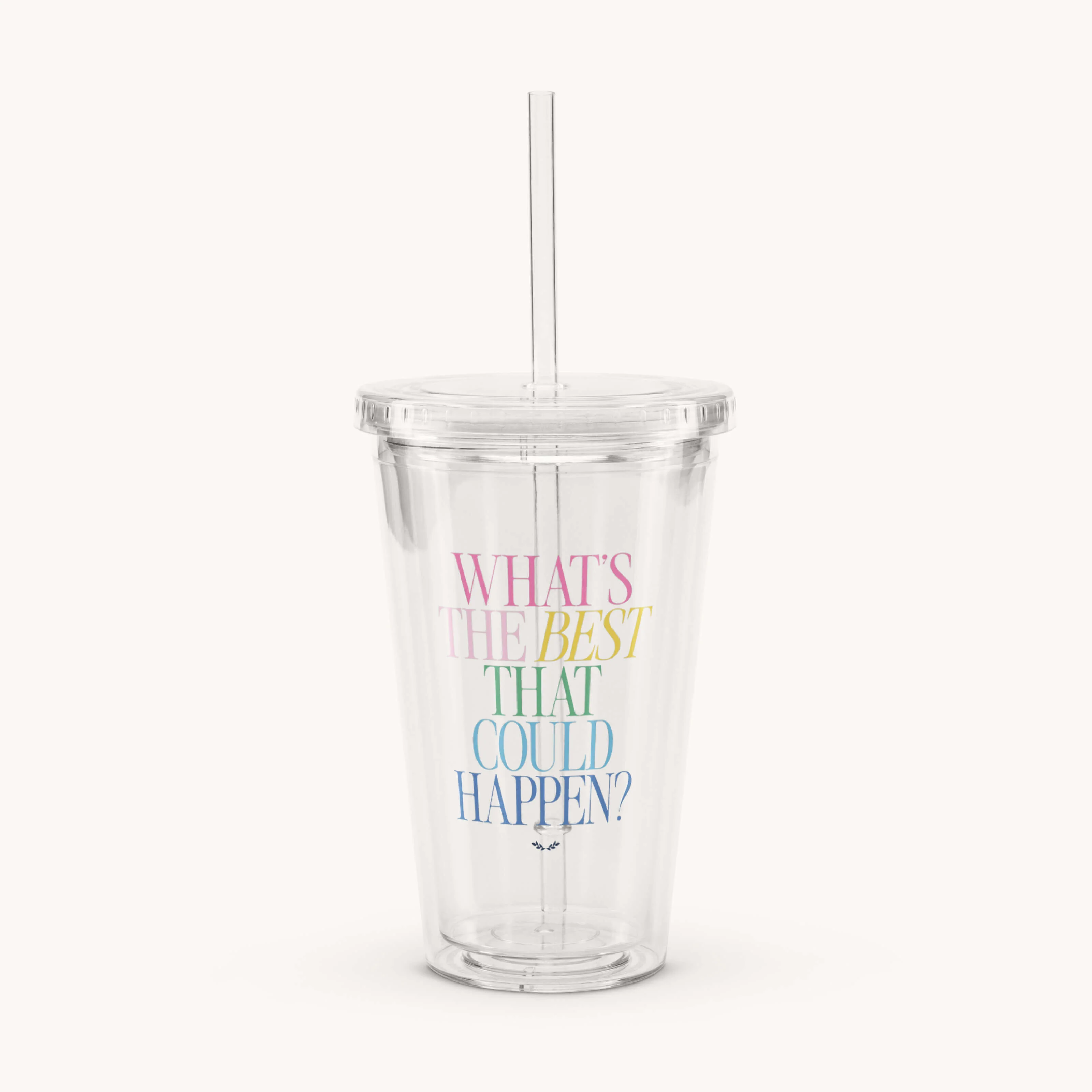 Clear Tumbler - What's The Best That Could Happen 4 Clear Tumbler - What's The Best That Could Happen