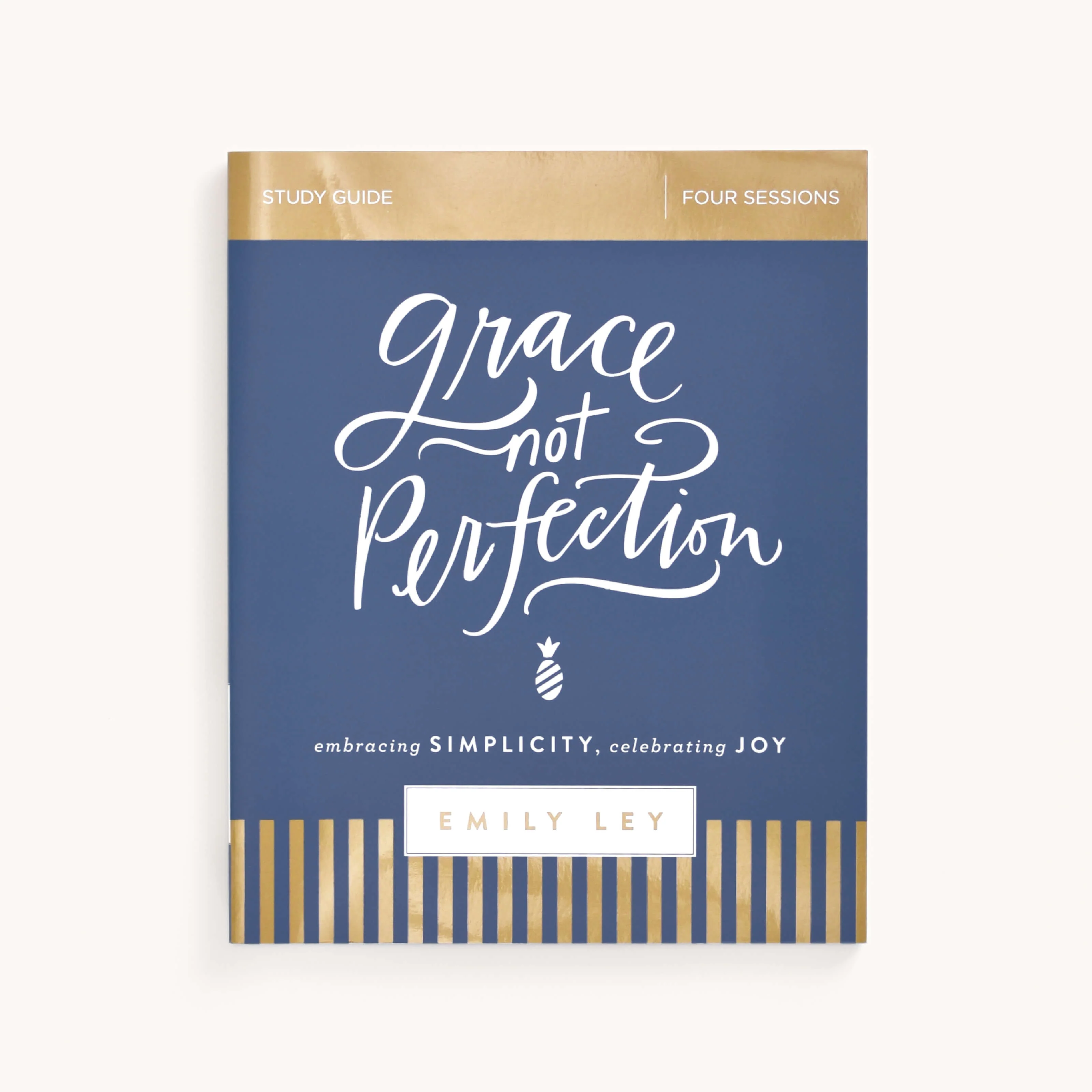 Grace Not Perfection Study Guide - by Emily Ley 8 Grace Not Perfection Study Guide - by Emily Ley