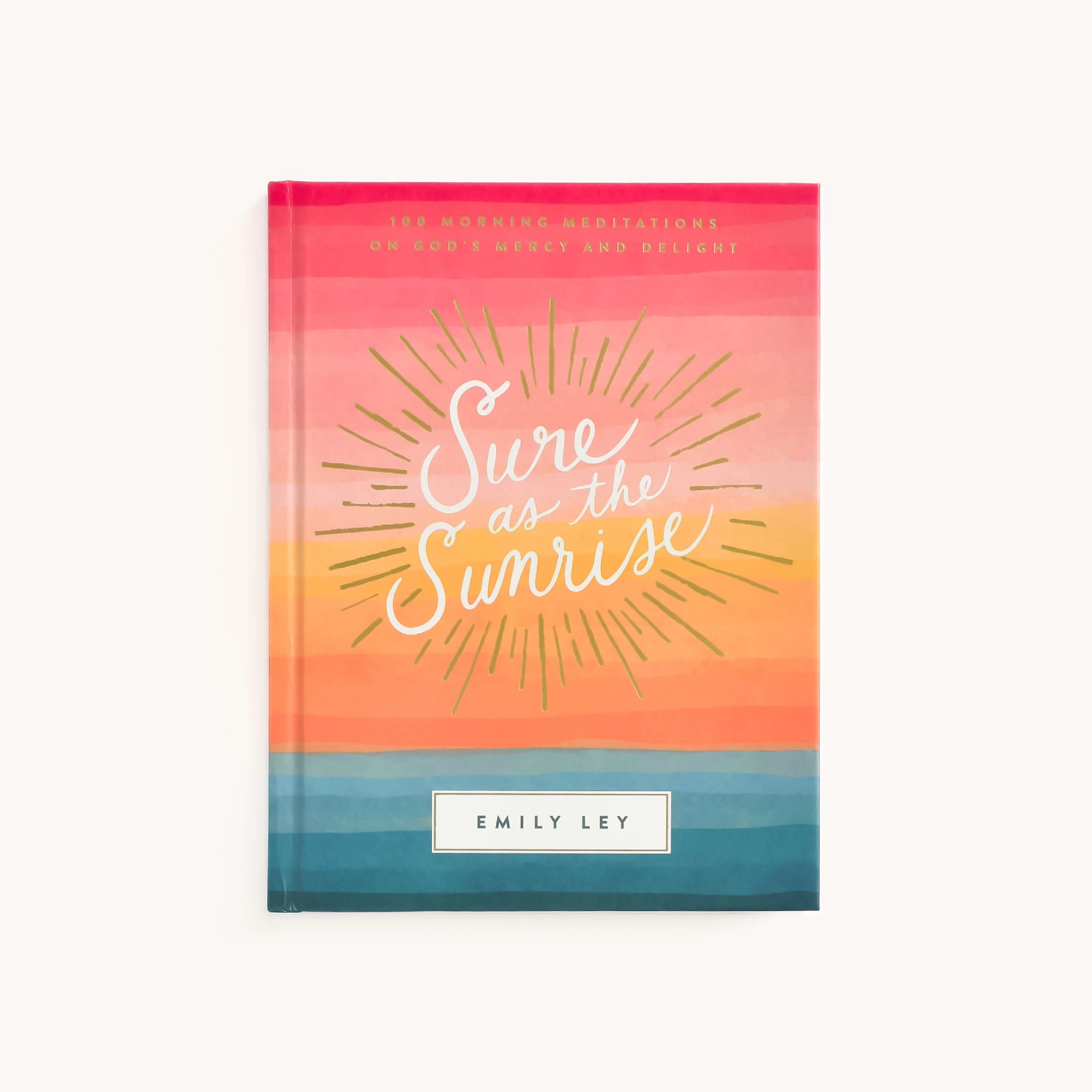 Sure as the Sunrise - by Emily Ley 5 Sure as the Sunrise - by Emily Ley